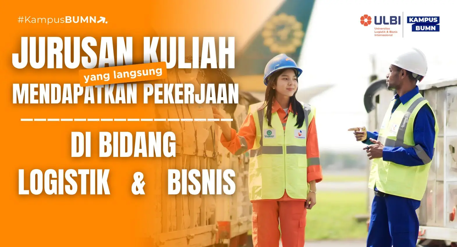 Jurusan Kuliah yang Langsung Mendapatkan Pekerjaan di Bidang Logistik dan Bisnis